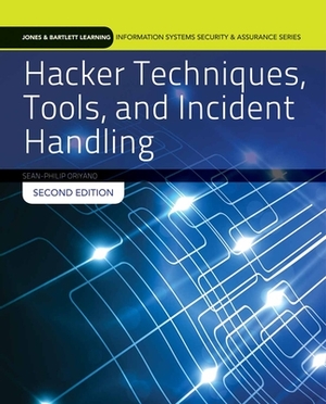 Hacker Techniques, Tools, and Incident Handling by Sean-Philip Oriyano