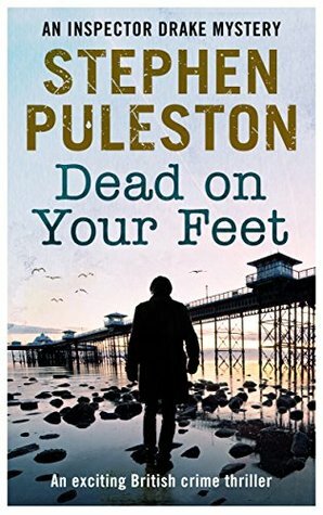 Dead on Your Feet by Stephen Puleston
