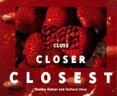 Close, Closer, Closest by Shelley Rotner