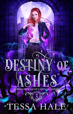 Destiny of Ashes by Tessa Hale