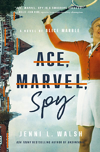 Ace, Marvel, Spy by Jenni L. Walsh