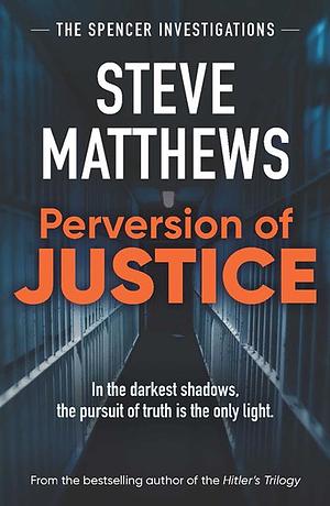 Perversion of Justice  by Steve Matthews