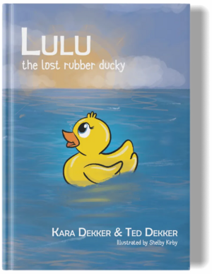 Lulu the Lost Rubber Ducky by Kara Dekker, Ted Dekker