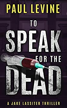 To Speak for the Dead by Paul Levine