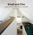 Small and Chic: High Style for Small Spaces by Bridget Vranckx