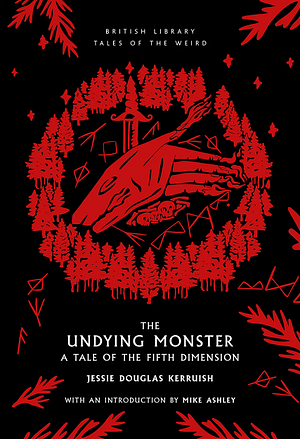 The Undying Monster: A Tale of the Fifth Dimension by Jessie Douglas Kerruish