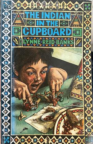 Indian in the Cupboard by Lynne Reid Banks