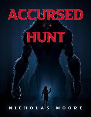 Accursed Hunt by Nicholas Moore