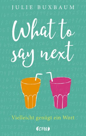 What to say next: Vielleicht genügt ein Wort by Julie Buxbaum