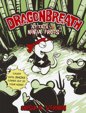Attack of the Ninja Frogs by Ursula Vernon
