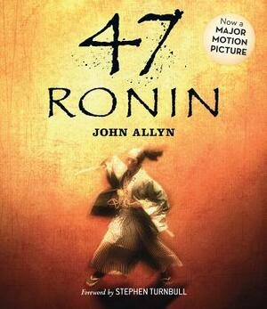 47 Ronin by John Allyn, Stephen Turnbull