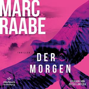 Der Morgen  by Marc Raabe