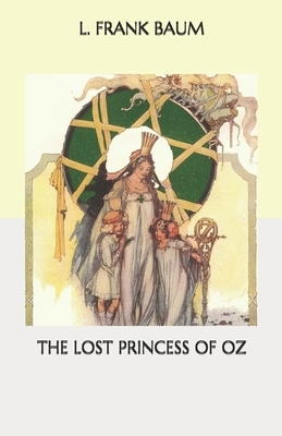 The Lost Princess of Oz by L. Frank Baum