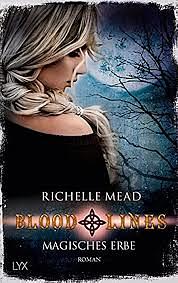 Bloodlines: Magisches Erbe by Richelle Mead