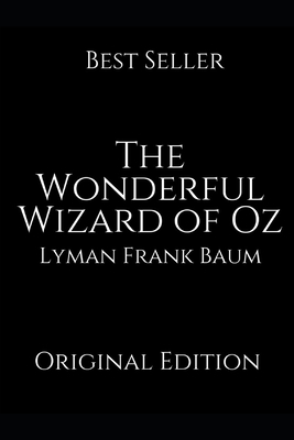 The Wonderful Wizard of Oz: A Brilliant Story For Readers By Lyman Frank Baum ( Annotated ) by L. Frank Baum