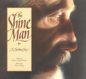 The Shine Man: A Christmas Story by Mary Quattlebaum, Tim Ladwig