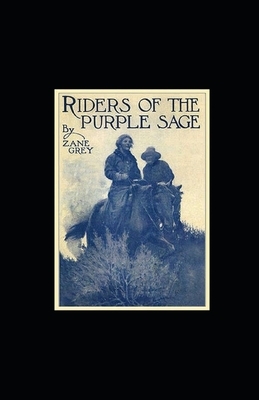 Riders of the Purple Sage Illustrated by Zane Grey