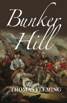 Bunker Hill by Thomas Fleming
