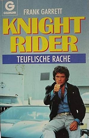 Knight rider: Teuflische Rache / Frank Garrett, Volume 6 by Frank Rehfeld