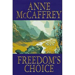 Freedom's Choice by Anne McCaffrey