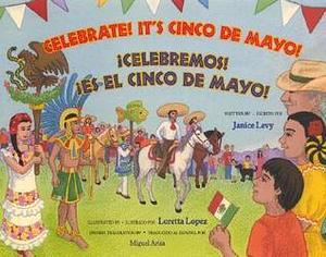 Celebrate! It's Cinco De Mayo / Celebremos Es El Cinco De Mayo by Janice Levy, Janice Levy