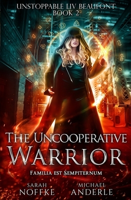 The Uncooperative Warrior by Sarah Noffke, Michael Anderle