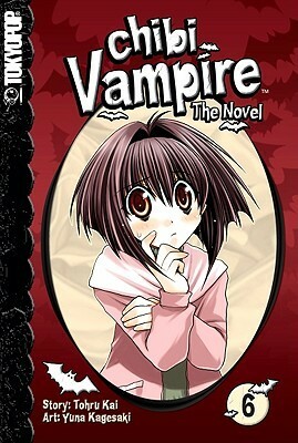 Chibi Vampire: The Novel Volume 6 by Yuna Kagesaki, Tohru Kai