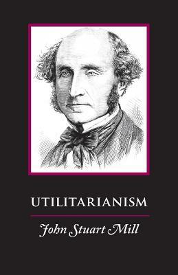 Utilitarianism by John Stuart Mill