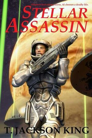Stellar Assassin by T. Jackson King