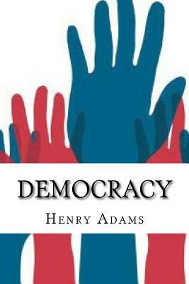 Democracy by Henry Adams