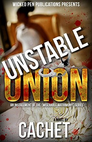 Unstable Union (Miserable Matrimony Book 3) by Cachet