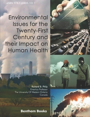 Environmental Issues for the Twenty-First Century and their Impact on Human Health by Richard Philp