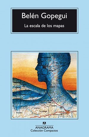 La escala de los mapas by Belén Gopegui