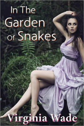 In The Garden Of Snakes by Virginia Wade