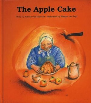 The Apple Cake by Marjan Van Zeyl, Polly Lawson, Nienke van Hichtum