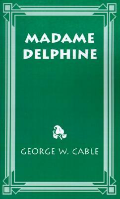 Madame Delphine by George Cable