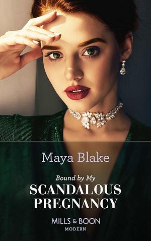 Bound by My Scandalous Pregnancy by Maya Blake