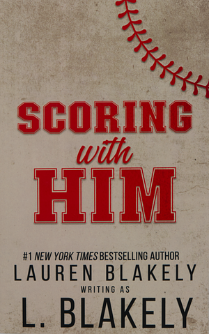 Scoring With Him by L. Blakely