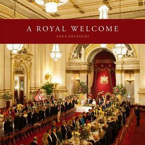 A Royal Welcome by Anna Reynolds