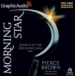 Morning Star (Part 2 of 2) (Dramatized Version) by Pierce Brown