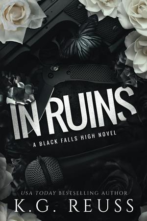 In Ruins by K.G. Reuss