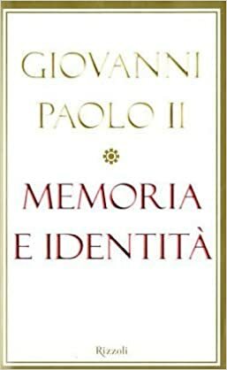 Memoria e Identità. Conversazioni a cavallo dei millenni by Pope John Paul II