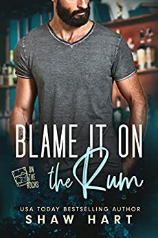 Blame It on the Rum by Shaw Hart