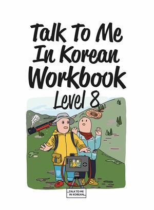 Talk To Me In Korean Workbook Level 8 by TalkToMeInKorean