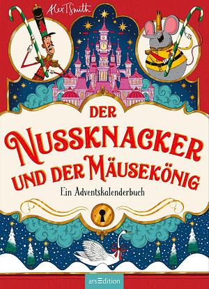 Der Nussknacker und der Mäusekönig by Alex T. Smith