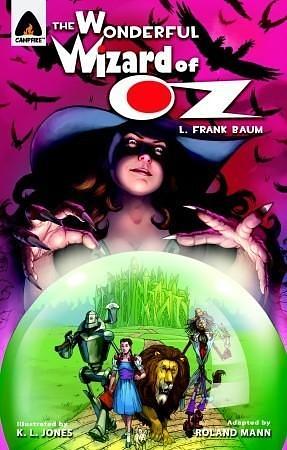 The Wonderful Wizard of Oz by K.L. Jones, Roland Mann, Roland Mann