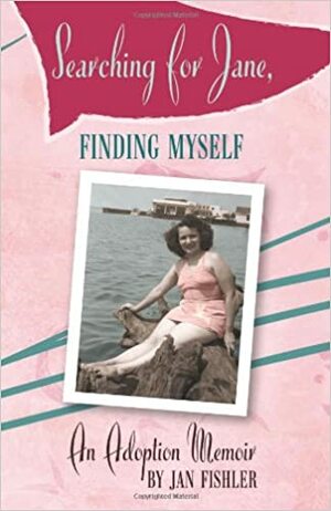 Searching For Jane, Finding Myself by Jan Fishler, L.G. Mansfield