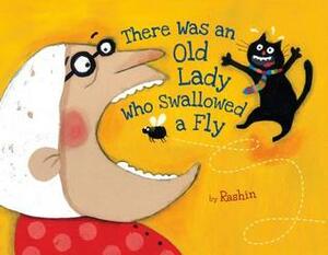 There Was an Old Lady Who Swallowed a Fly! by Rashin Kheiriyeh