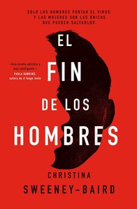 El fin de los hombres by Christina Sweeney-Baird