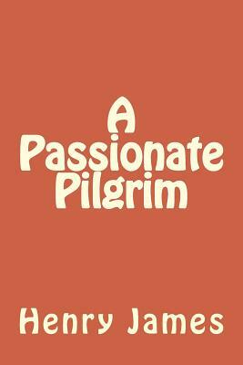 A Passionate Pilgrim by Henry James